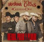 EL FANTASMA, LOS DOS CARNALES Y GERARDO DÍAZ