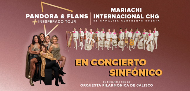 Mariachi Internacional CHG + Orquesta Filarmónica de Jalisco + Pandora & Flans